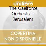 The Gaelforce Orchestra - Jerusalem cd