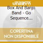 Box And Banjo Band - Go Sequence Dancing cd