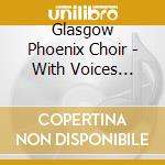 Glasgow Phoenix Choir - With Voices Rising cd