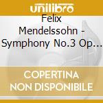 Felix Mendelssohn - Symphony No.3 Op 56 'scozzese' In La (1842) cd