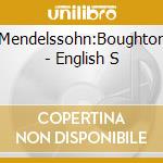 Mendelssohn:Boughton - English S