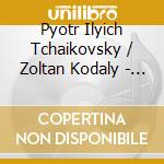 Pyotr Ilyich Tchaikovsky / Zoltan Kodaly - Symphony No.5 / Hary Janos Suite cd