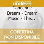 Tangerine Dream - Dream Music - The Movie Music cd