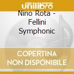 Nino Rota - Fellini Symphonic cd musicale di Rota