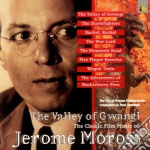 Jerome Moross - The Valley Of Gwangi cd musicale di Jerome Moross