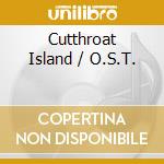 Cutthroat Island / O.S.T. cd musicale di O.S.T.