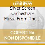 Silver Screen Orchestra - Music From The Silver Screen cd