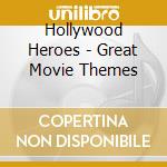 Hollywood Heroes - Great Movie Themes cd