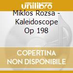 Miklos Rozsa - Kaleidoscope Op 198 cd