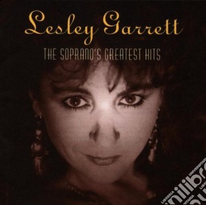 Lesley Garrett - The Soprano'S Greatest Hits - Lesley Garrett cd musicale di Lesley Garrett