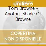 Tom Browne - Another Shade Of Browne cd