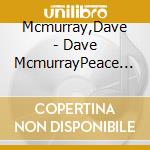 Mcmurray,Dave - Dave McmurrayPeace Of Mind cd