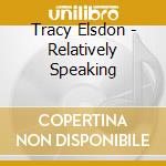Tracy Elsdon - Relatively Speaking cd