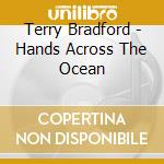 Terry Bradford - Hands Across The Ocean cd