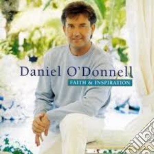 Daniel O'Donnell - Faith & Inspiration cd musicale di Daniel O'Donnell