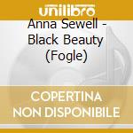 Anna Sewell - Black Beauty (Fogle) cd