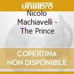 Nicolo Machiavelli - The Prince cd