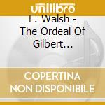 E. Walsh - The Ordeal Of Gilbert Penfold cd
