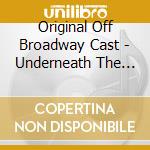Original Off Broadway Cast - Underneath The Arches cd
