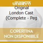 Original London Cast (Complete - Peg cd
