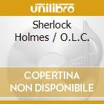 Sherlock Holmes / O.L.C. cd
