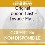 Original London Cast - Invade My Privacy cd