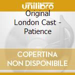 Original London Cast - Patience cd