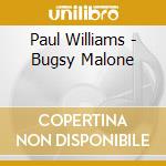 Paul Williams - Bugsy Malone cd