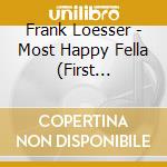 Frank Loesser - Most Happy Fella (First Complete Recording) (3 Cd) cd