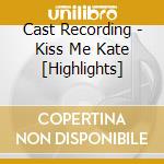 Cast Recording - Kiss Me Kate [Highlights] cd