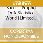 Saens - Prophet In A Statistical World [Limited Edition] cd
