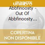 Abbfinoosty - Out Of Abbfinoosty Comes The Storm cd