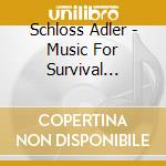 Schloss Adler - Music For Survival Horror cd musicale