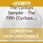 The Cyclops Sampler - The Fifth (Cyclops Compilation) / Various (2 Cd) cd