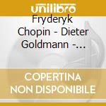 Fryderyk Chopin - Dieter Goldmann - Polonaise, Nocturnes, Waltzes cd
