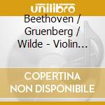 Beethoven / Gruenberg / Wilde - Violin Sonatas 3 cd