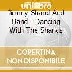 Jimmy Shand And Band - Dancing With The Shands cd