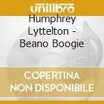 Humphrey Lyttelton - Beano Boogie cd musicale di Humphrey Lyttelton