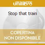 Stop that train cd musicale di Clint Eastwood