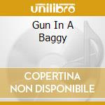 Gun In A Baggy cd