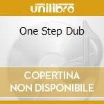 One Step Dub cd