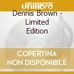 Dennis Brown - Limited Edition cd musicale di BROWN DENNIS