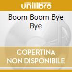 Boom Boom Bye Bye cd musicale di SANCHEZ