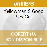 Yellowman S Good Sex Gui cd