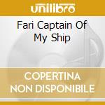 Fari Captain Of My Ship cd