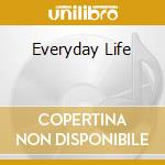 Everyday Life cd