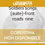 Soldiers'songs (suite)-front roads nine cd musicale di Mosolov