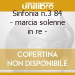 Sinfonia n.3 84 - marcia solenne in re - cd