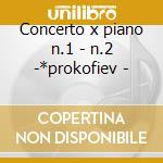 Concerto x piano n.1 - n.2 -*prokofiev - cd