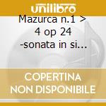 Mazurca n.1 > 4 op 24 -sonata in si op 3 cd musicale di Chopin